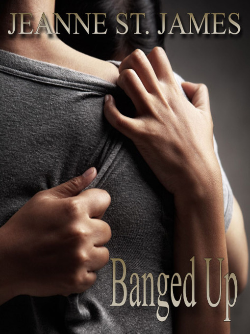 Title details for Banged Up by Jeanne St. James - Wait list